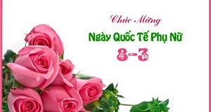 Chúc mừng ngày Phụ nữ 08/3.